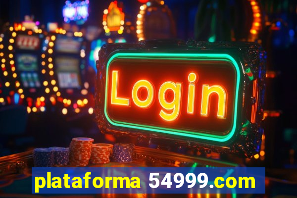 plataforma 54999.com